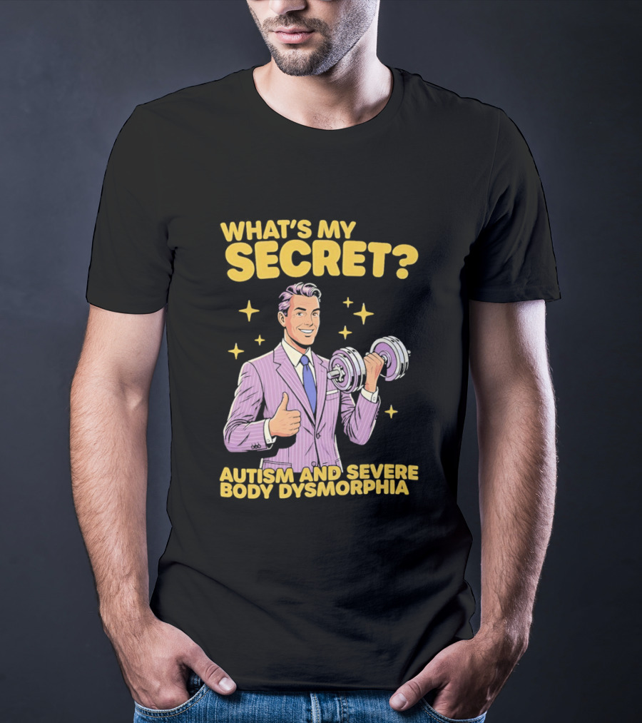What's My Secret Autism And Severe Body Dysmorphia Thumbs Up With Dumbbell T-Shirt
