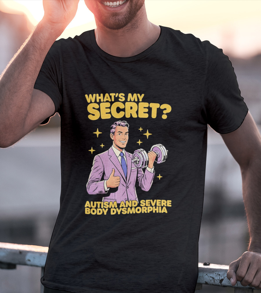 What's My Secret Autism And Severe Body Dysmorphia Thumbs Up With Dumbbell T-Shirt