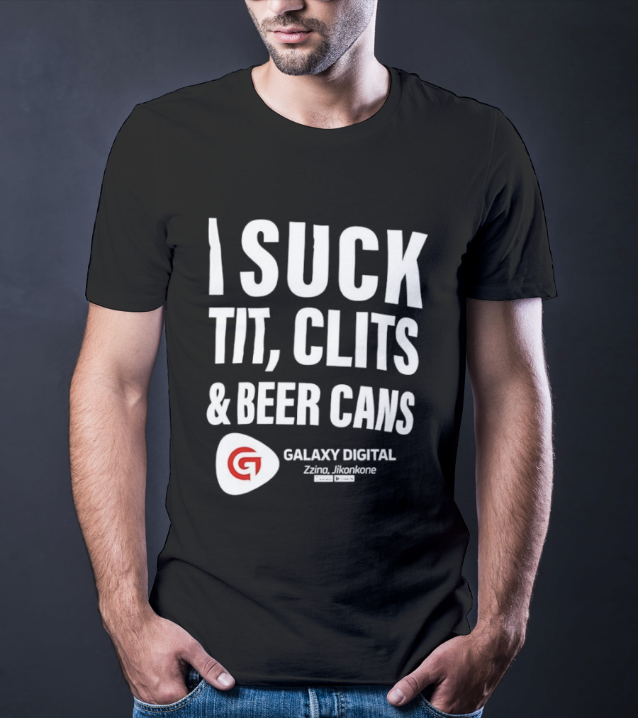 I Suck Tit Clits Beer Cans Galaxy Digital Zzina Jikonkone T-Shirt