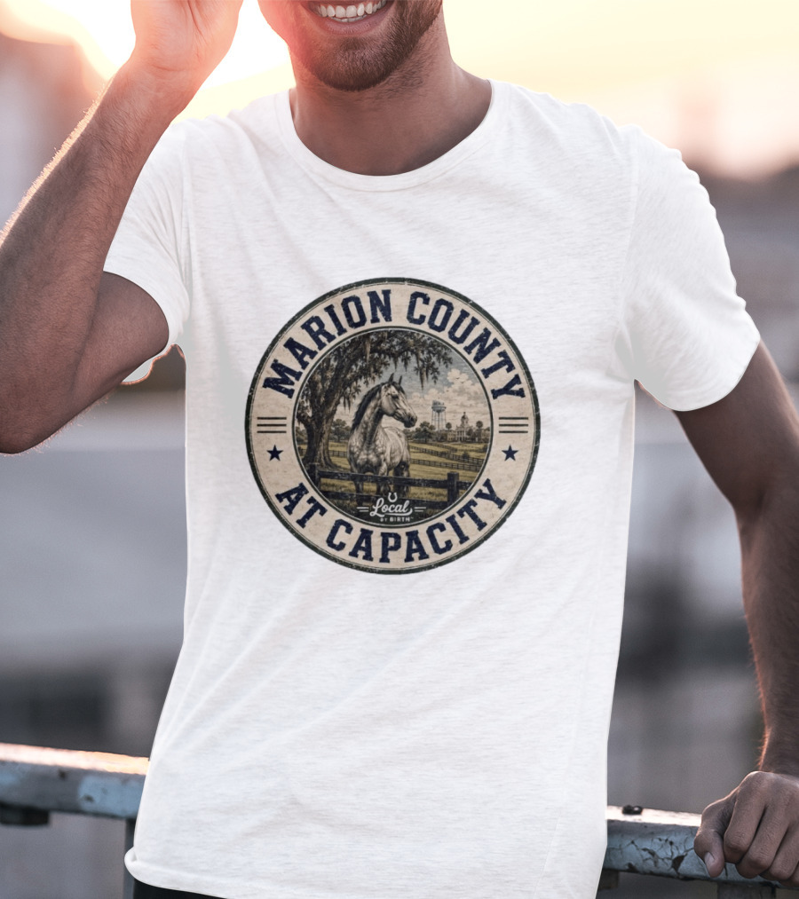 Marion County At Capacity Local By Birth Horse And Water Tower Scene T-Shirt