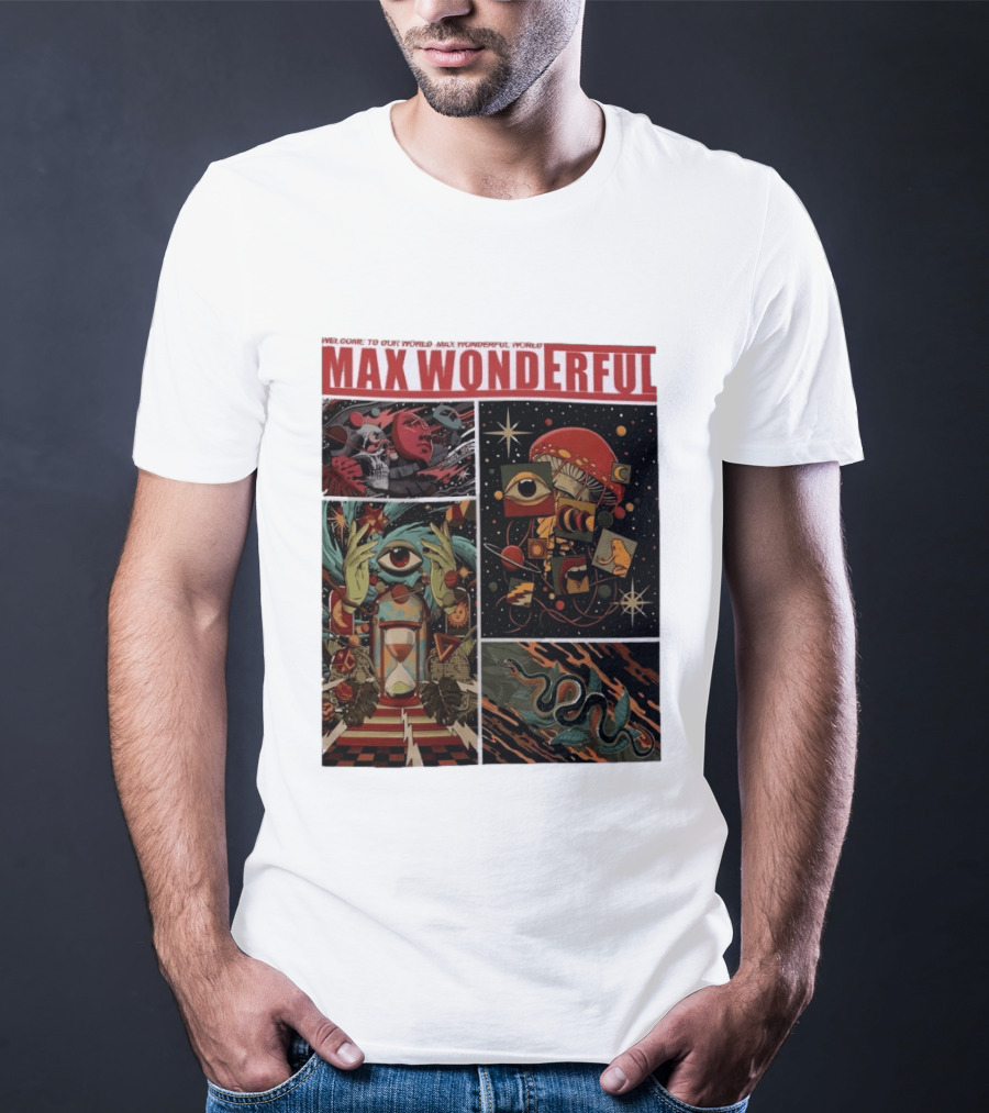 Welcome To Our World Max Wonderful Surreal T-Shirt