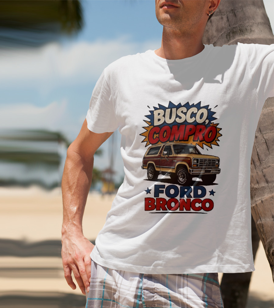 Busco Compro Ford Bronco Truck T-Shirt