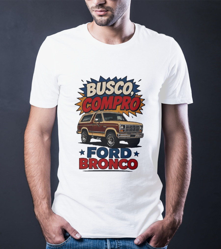 Busco Compro Ford Bronco Truck T-Shirt