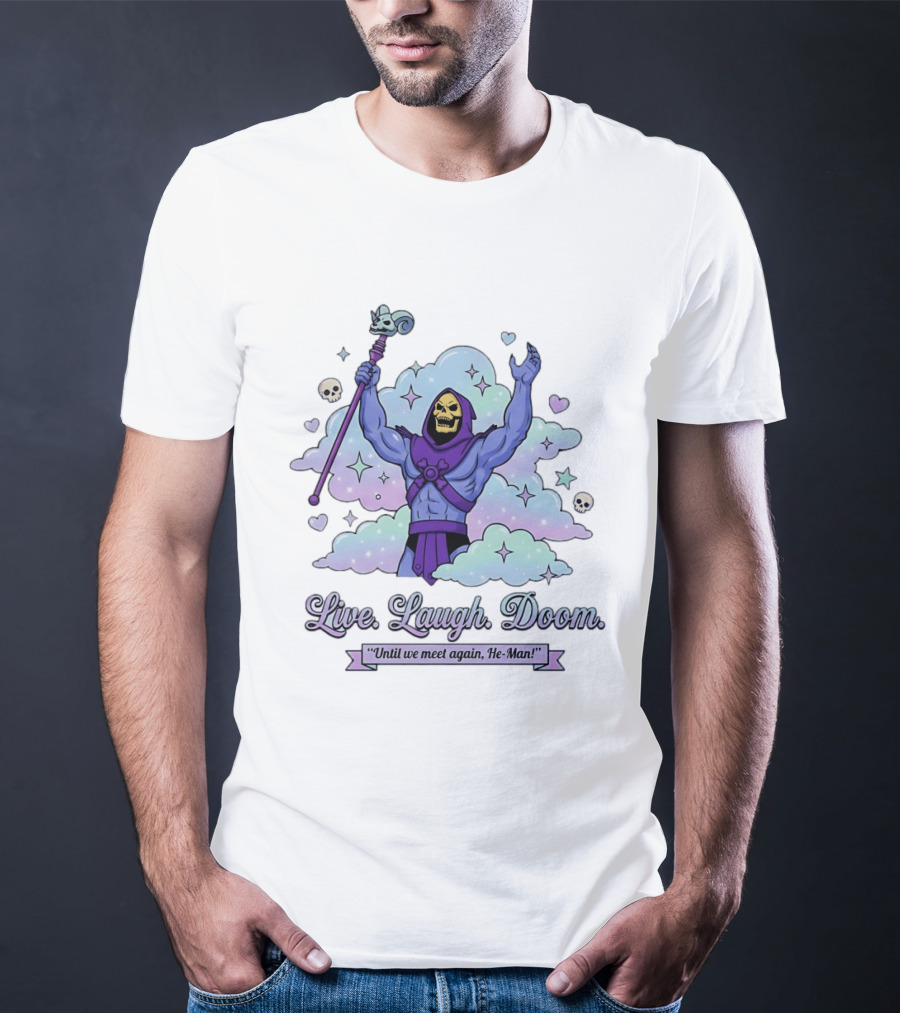 Skeletor Raising Staff Live Laugh Doom Until We Meet Again He Man T-Shirt