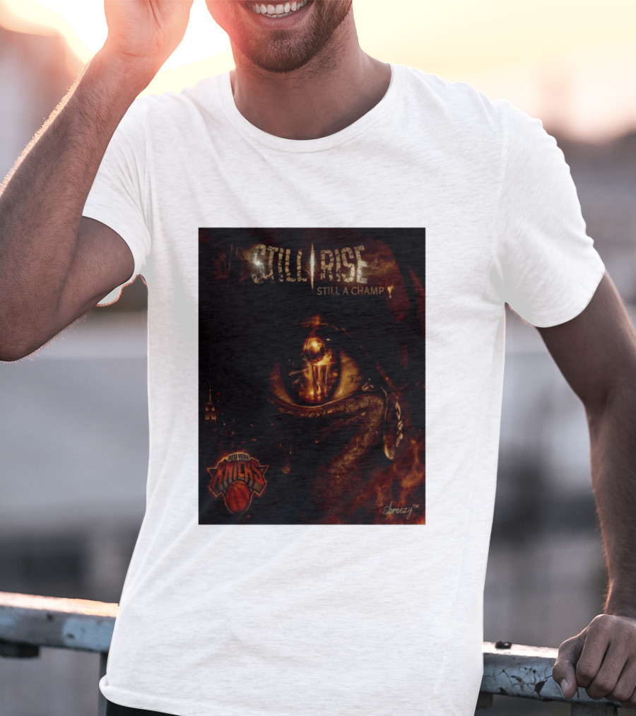 Still Rise Still A Champ New York Knicks Eye Of Basketball Determination T-Shirt