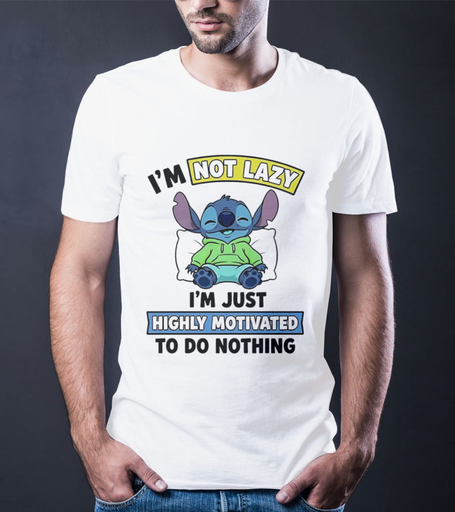 I'm Not Lazy Highly Motivated To Do Nothing Stitch T-Shirt
