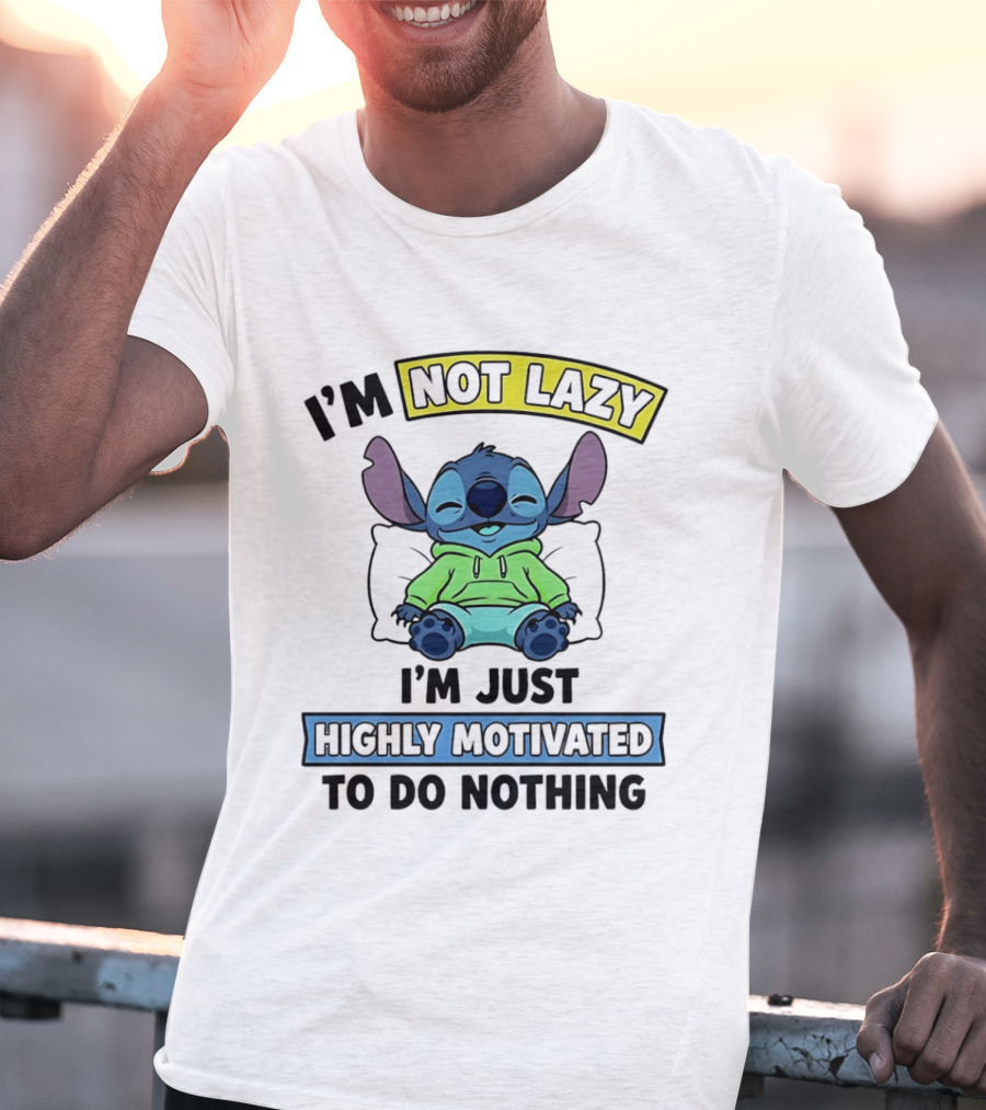 I'm Not Lazy Highly Motivated To Do Nothing Stitch T-Shirt