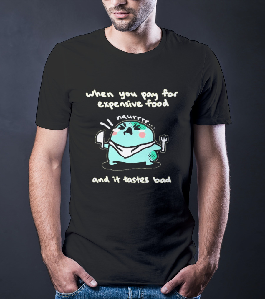 When You Pay For Expensive Food And It Tastes Bad Angy Frog T-Shirt