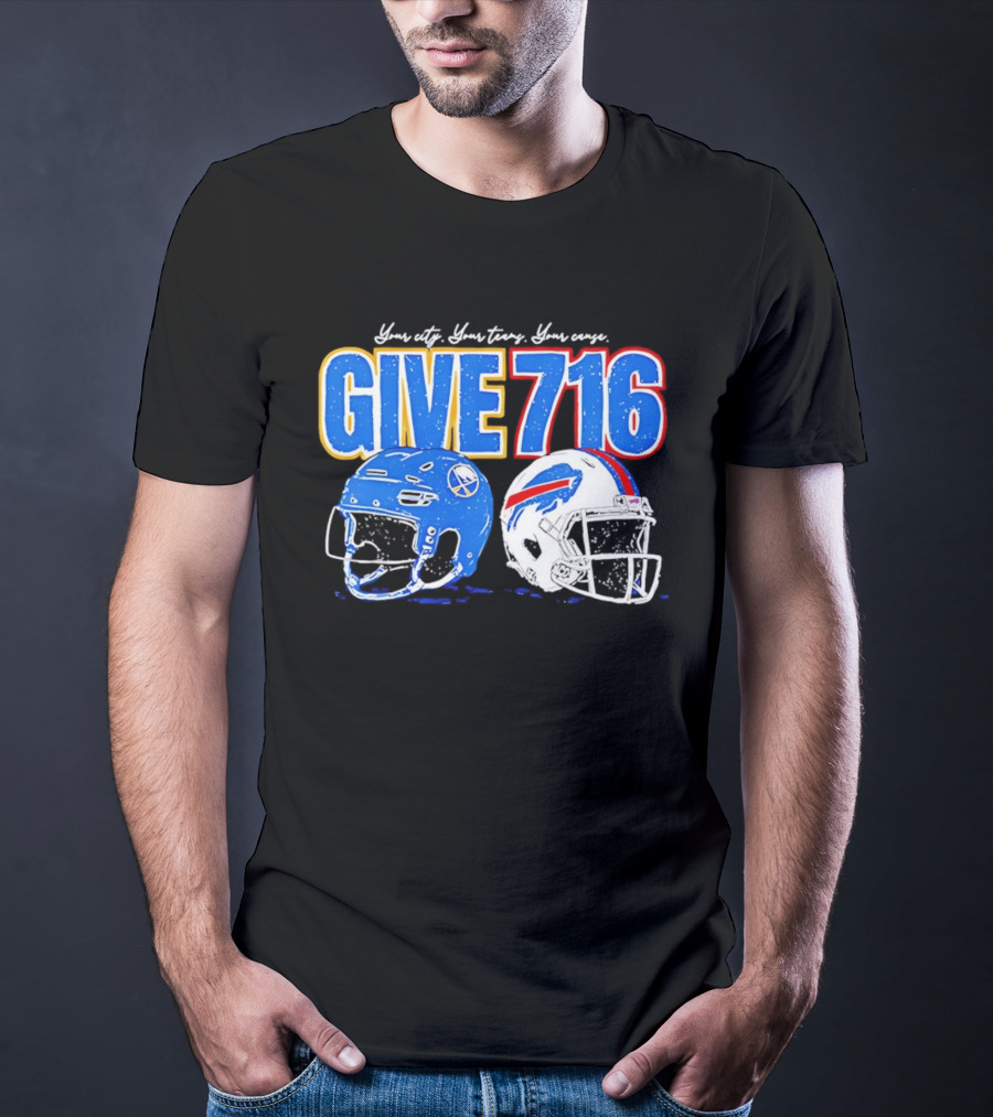 Buffalo Sabres Buffalo Bills Give 716 Your City Your Teams Your Cause T-Shirt