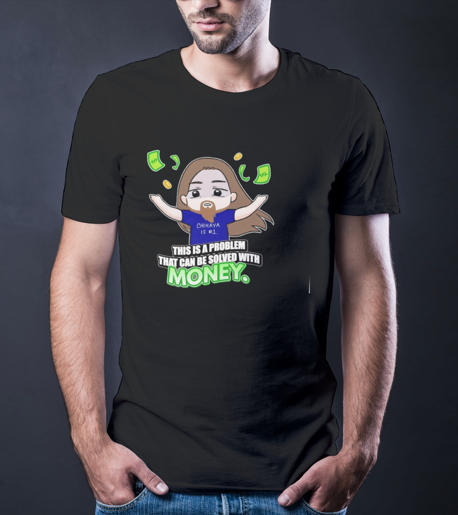 Chihaya Is #1 This Is A Problem That Can Be Solved With Money Dollar Bills And Coins Comic T-Shirt
