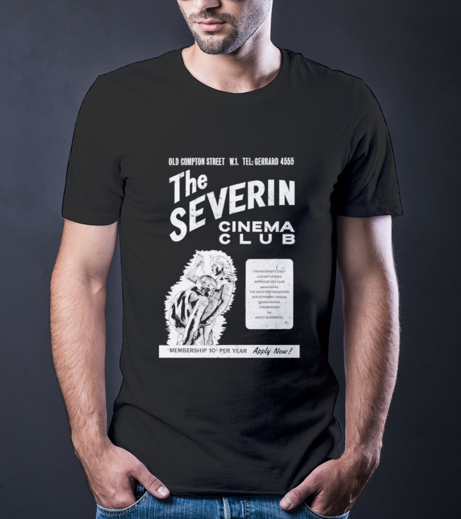 The Severin Cinema Club Old Compton Street Tel GERARD 4456 T-Shirt