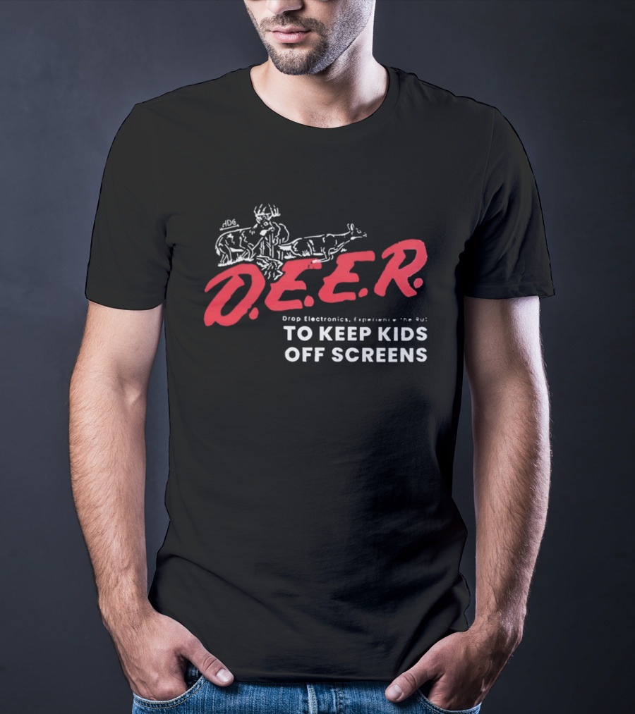 DEER Drop Electronics Experience The Rut To Keep Kids Off Screens T-Shirt
