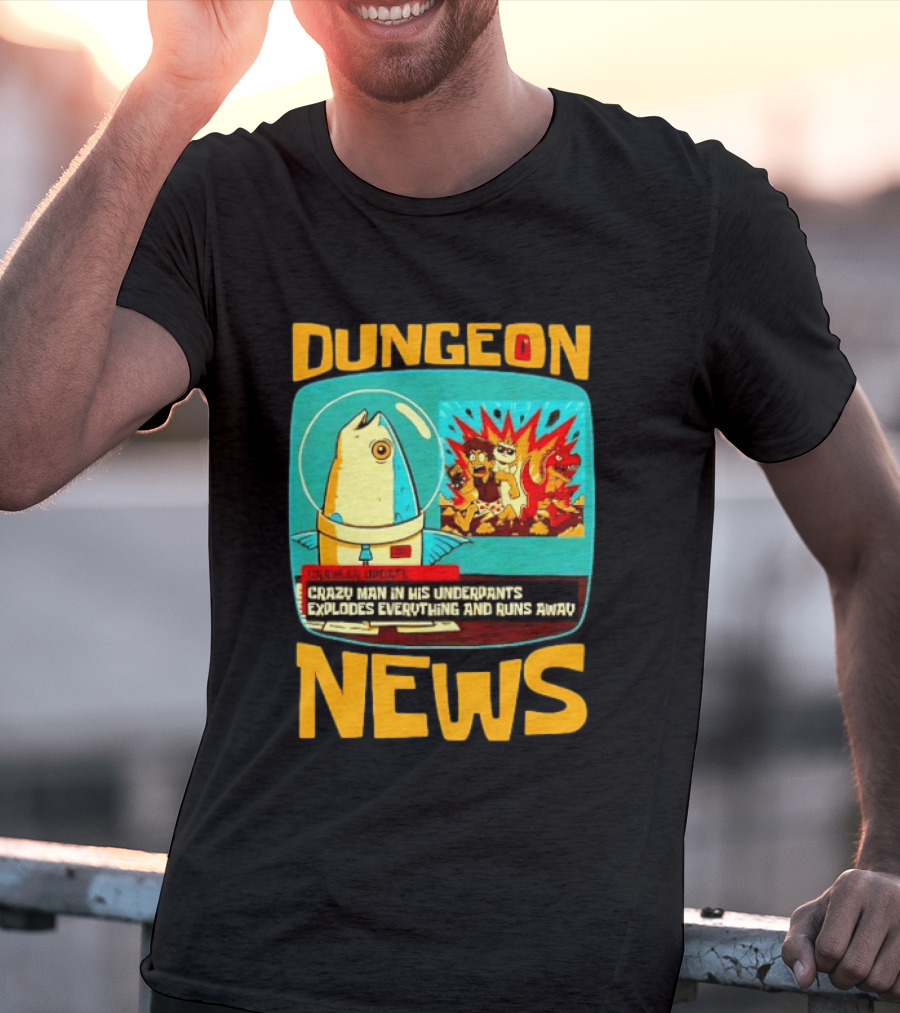 Dungeon Crazy Man In His Underpants Explodes Everything And Runs Away News T-Shirt