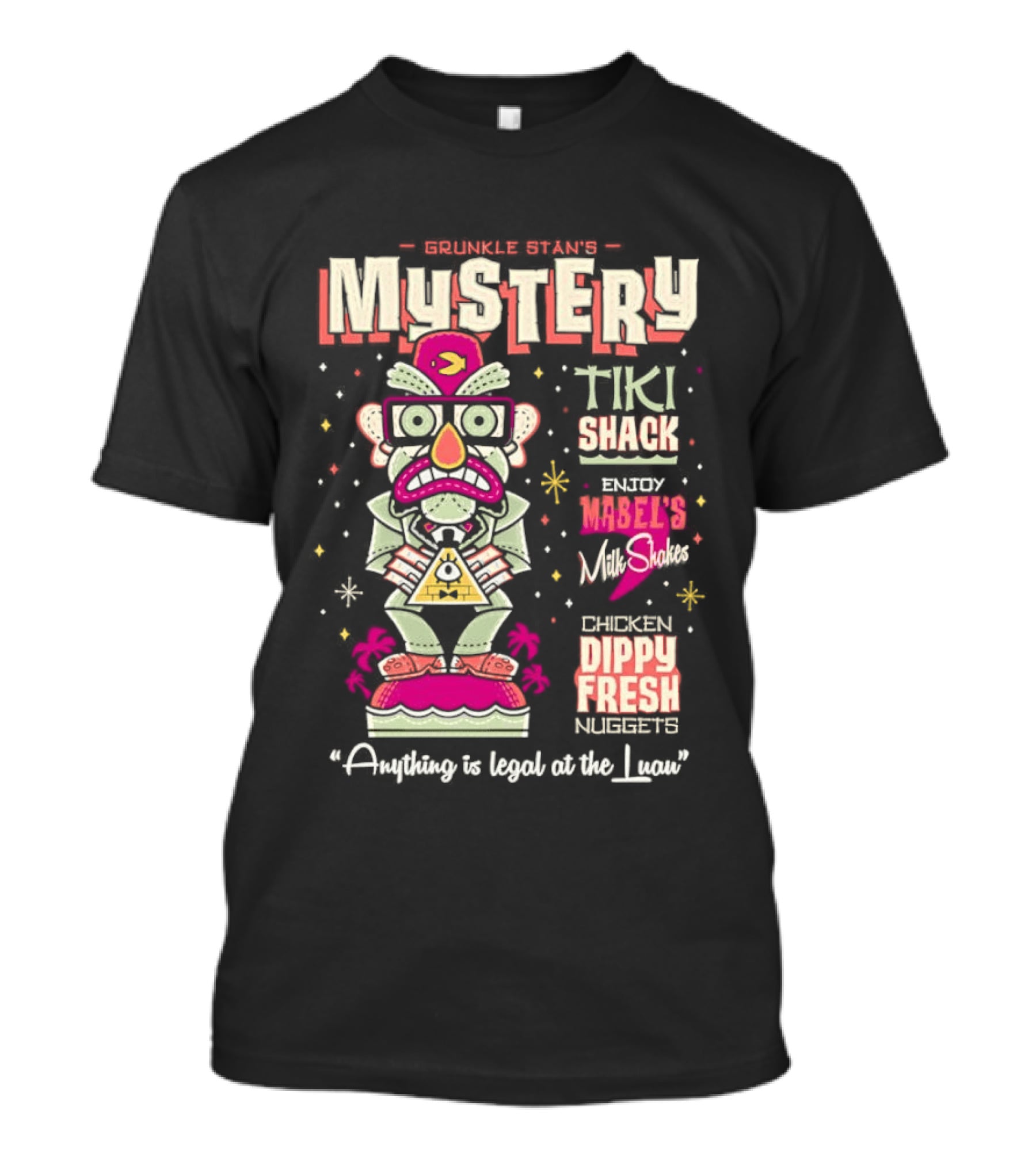 Mystery Tiki Shack Mabel's Mini Shack Dippy Fresh Anything Is Legal At The Luau T-Shirt