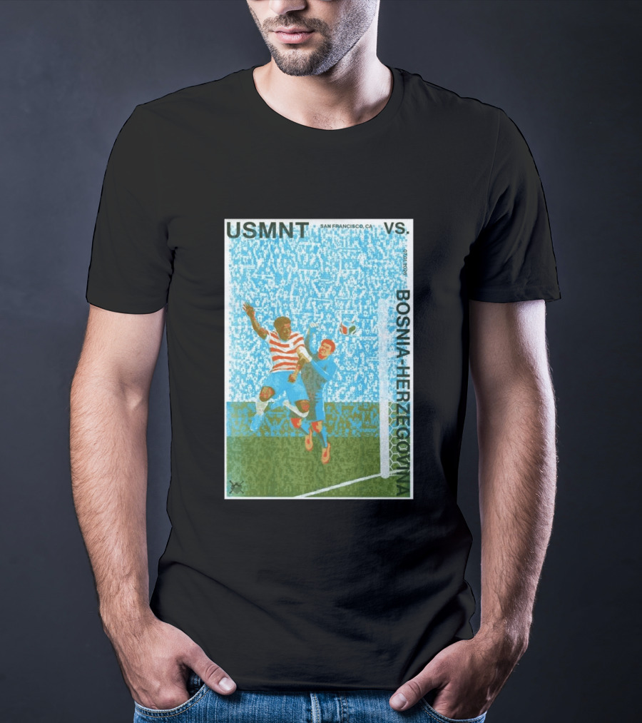 USMNT Vs Bosnia Herzegovina San Francisco July 1 2026 T-Shirt