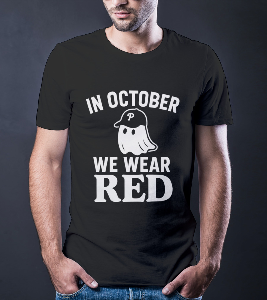 In October We Wear Red Phillies Ghost T-Shirt