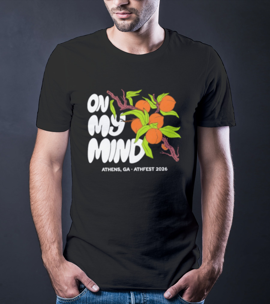 On My Mind Athens GA Athfest 2026 Peaches T-Shirt