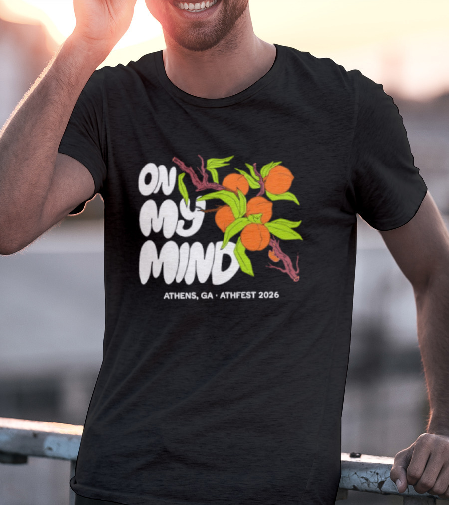 On My Mind Athens GA Athfest 2026 Peaches T-Shirt