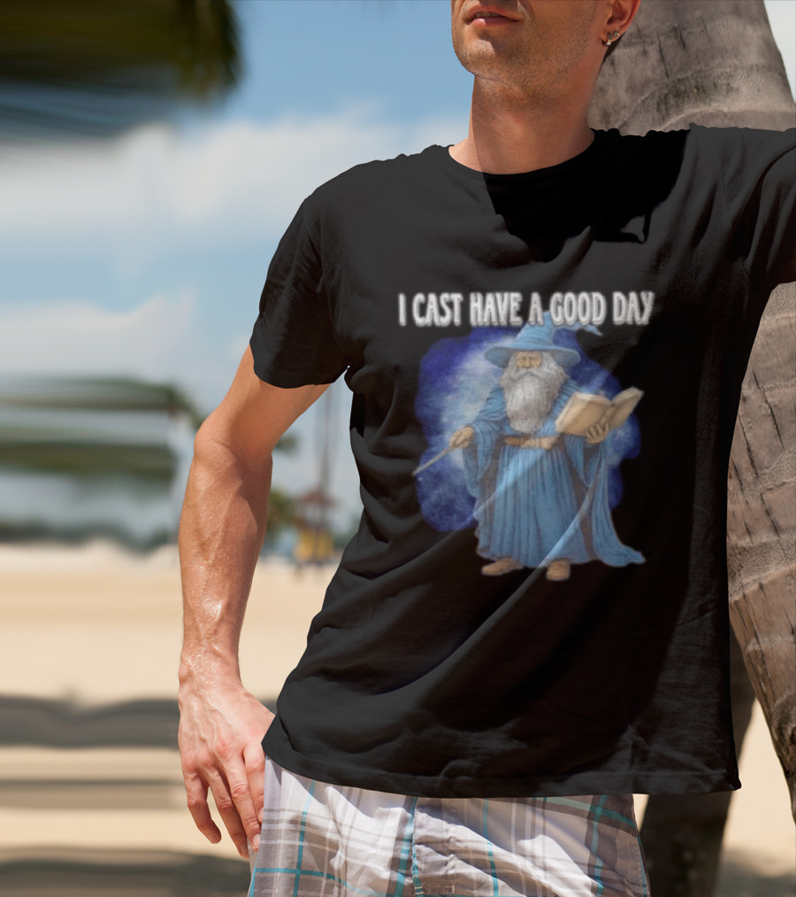 Wizard I Cast Have A Good Day Wand Magic Bookrobe Mystic Blue T-Shirt
