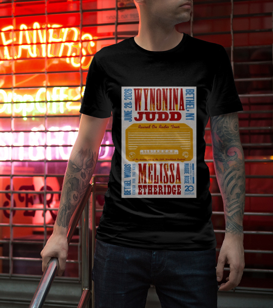 Wynonna Judd Melissa Etheridge Raised On Radio Tour Bethel NY June 28 2026 Maggie Rose 20th Anniversary Woodstock Festival T-Shirt