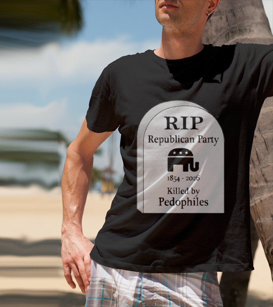RIP Republican Party 1854 2026 Killed By Pedophiles Elephant T-Shirt