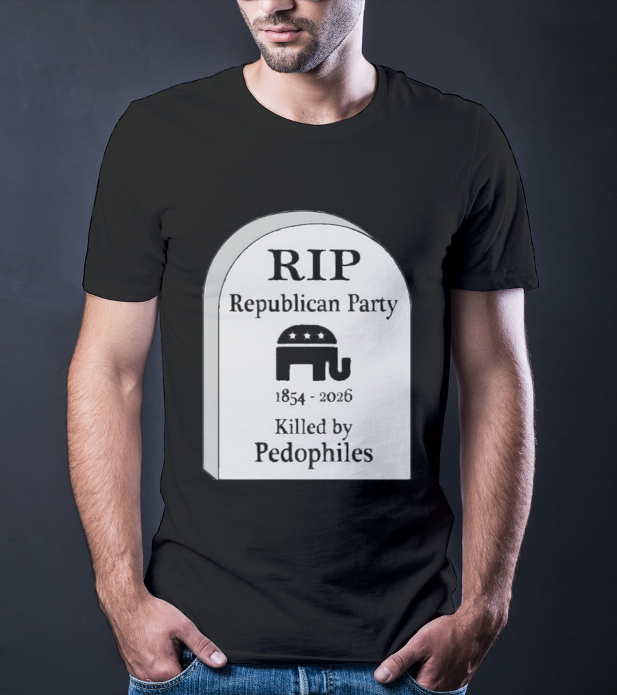 RIP Republican Party 1854 2026 Killed By Pedophiles Elephant T-Shirt