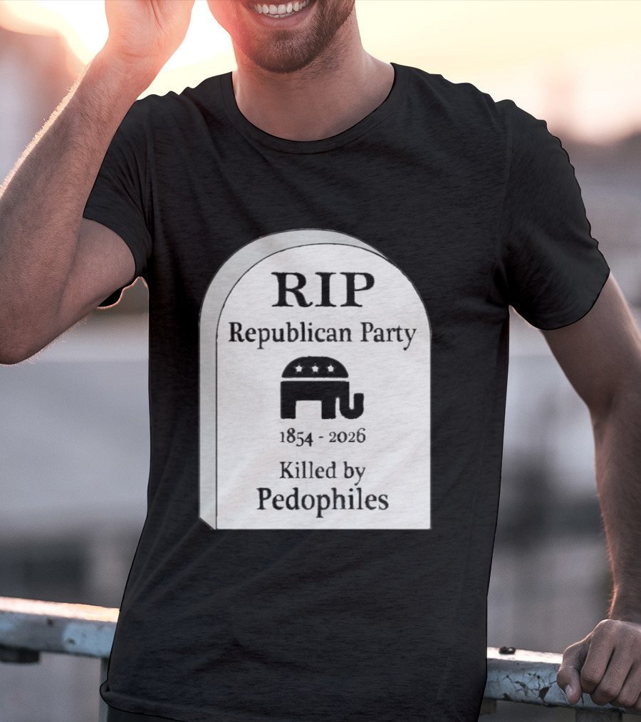RIP Republican Party 1854 2026 Killed By Pedophiles Elephant T-Shirt