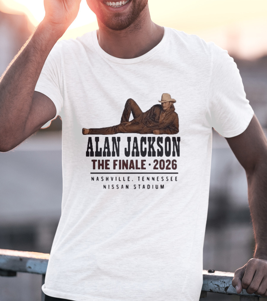 Alan Jackson The Finale 2026 Nashville Tennessee Nissan Stadium T-Shirt