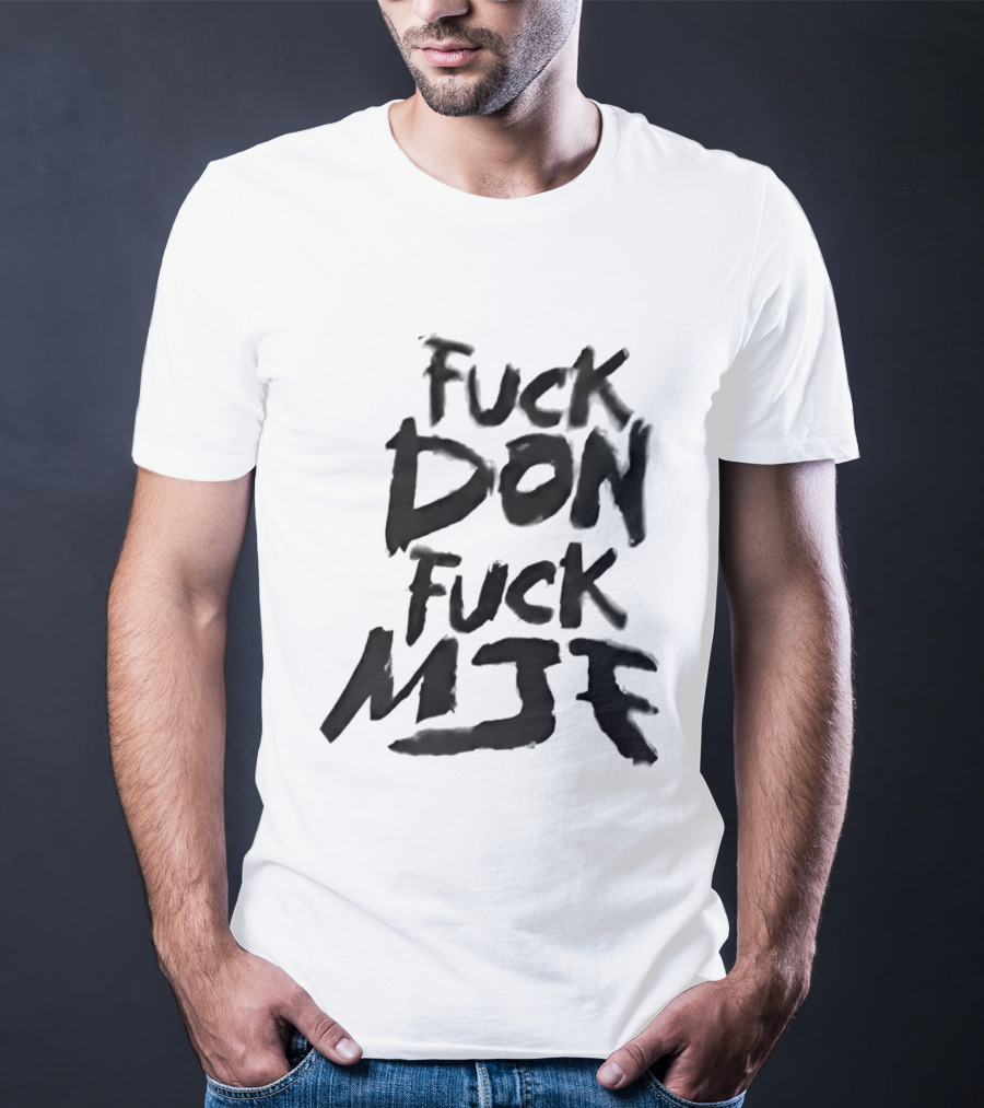 Andrade El Idolo Fuck Don Fuck MJK T-Shirt