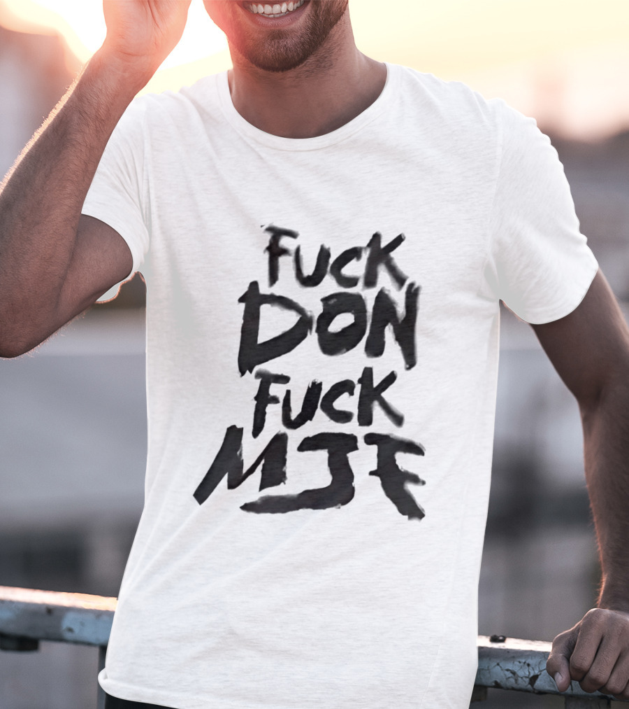Andrade El Idolo Fuck Don Fuck MJK T-Shirt