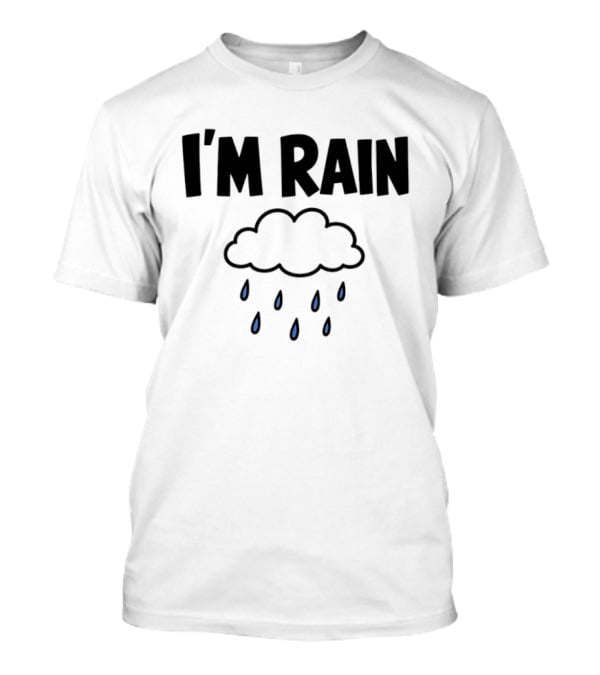 I'm Rain Cloud Weather Pun With Raindrops T-Shirt