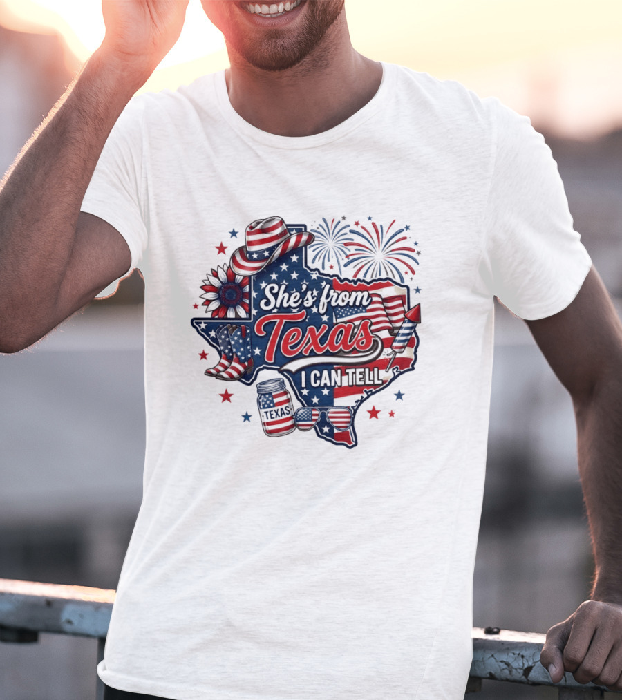 She's From Texas I Can Tell Patriotic America Western 4th Of July Fireworks T-Shirt