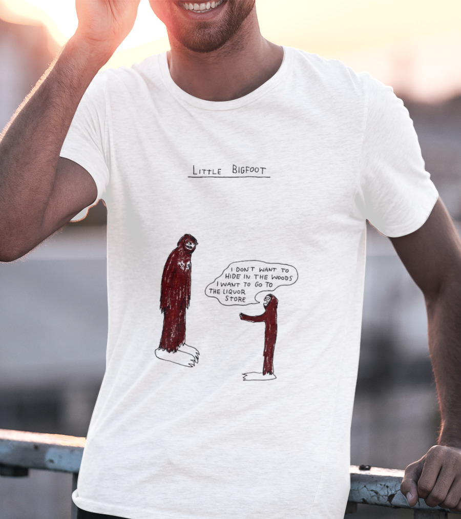 Little Bigfoot I Don't Want To Hide In The Woods Liquor Store Cartoon T-Shirt