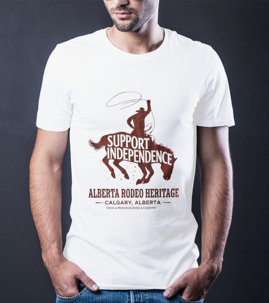Support Independence Alberta Rodeo Heritage Calgary Alberta T-Shirt