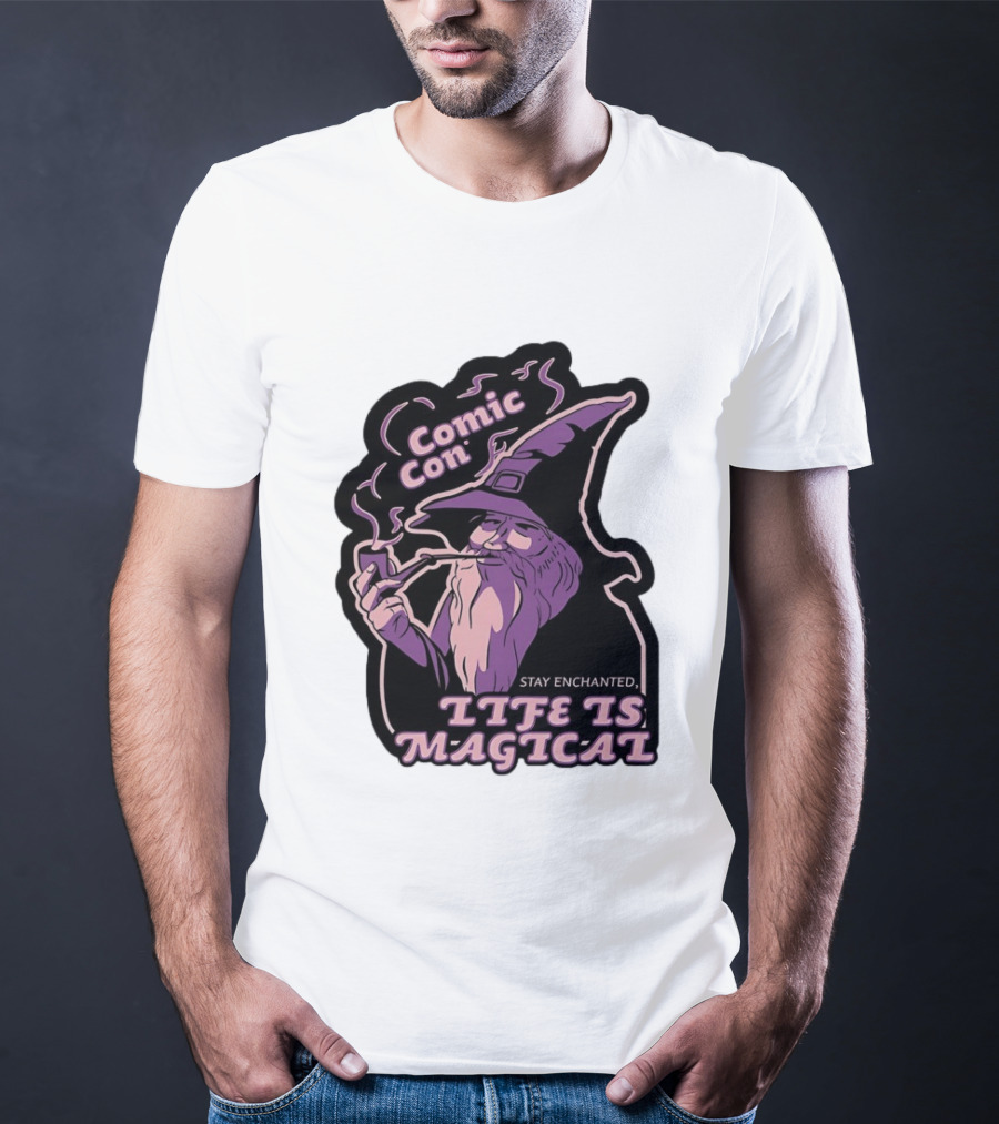 Comic Con Wizard Smoking Pipe Stay Enchanted Life Is Magical T-Shirt