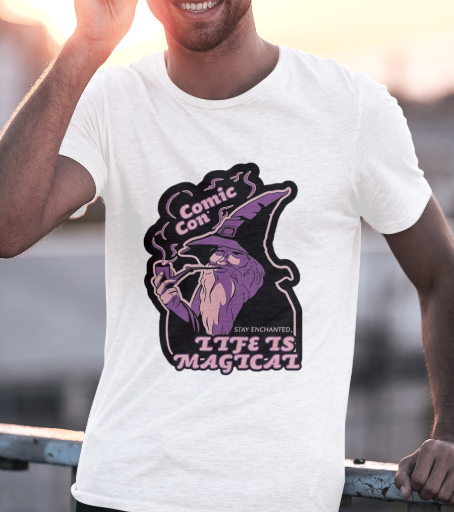 Comic Con Wizard Smoking Pipe Stay Enchanted Life Is Magical T-Shirt