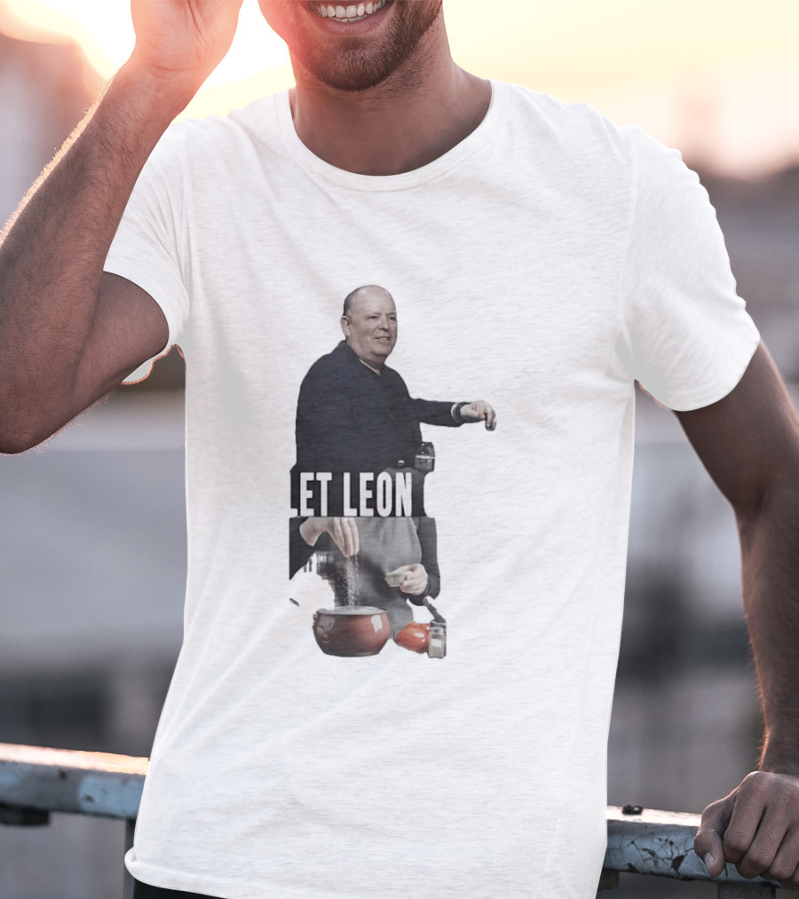 Leon Rose Let Leon Cook Funny Meme Cooking T-Shirt