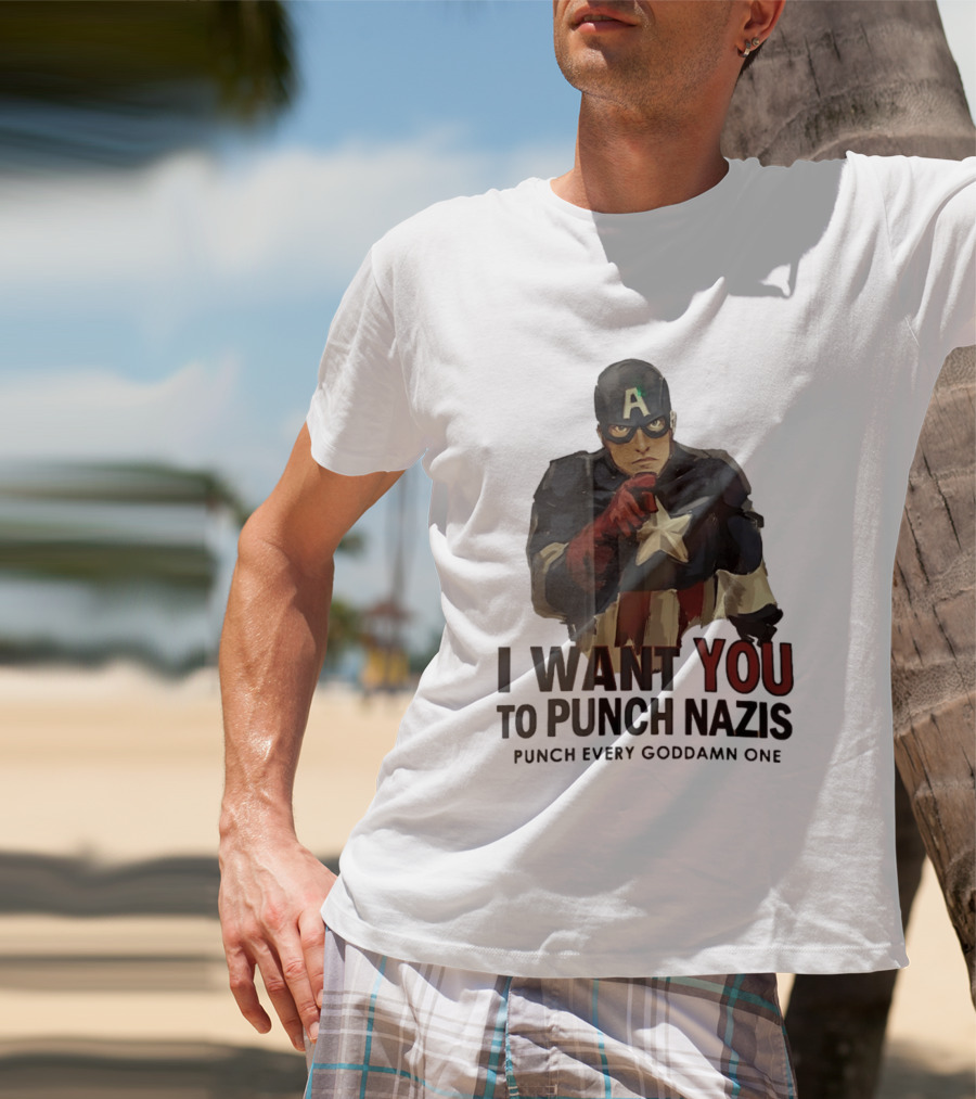 Captain America I Want You To Punch Nazis Punch Every Goddamn One T-Shirt