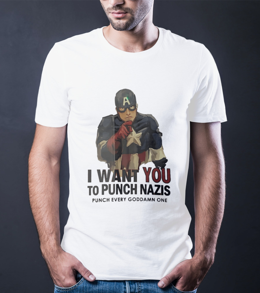 Captain America I Want You To Punch Nazis Punch Every Goddamn One T-Shirt