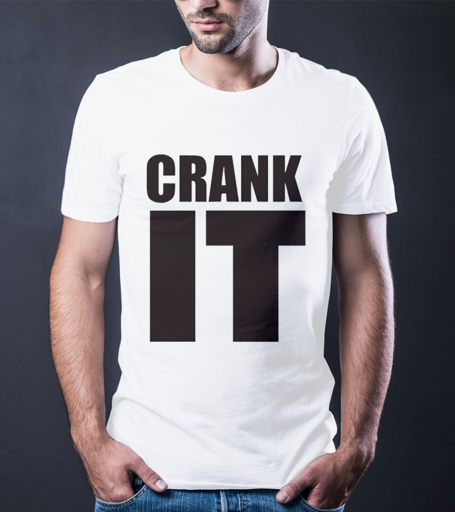 Crank It T-Shirt