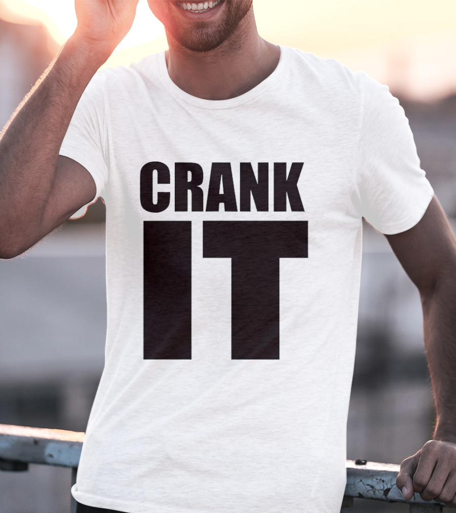 Crank It T-Shirt