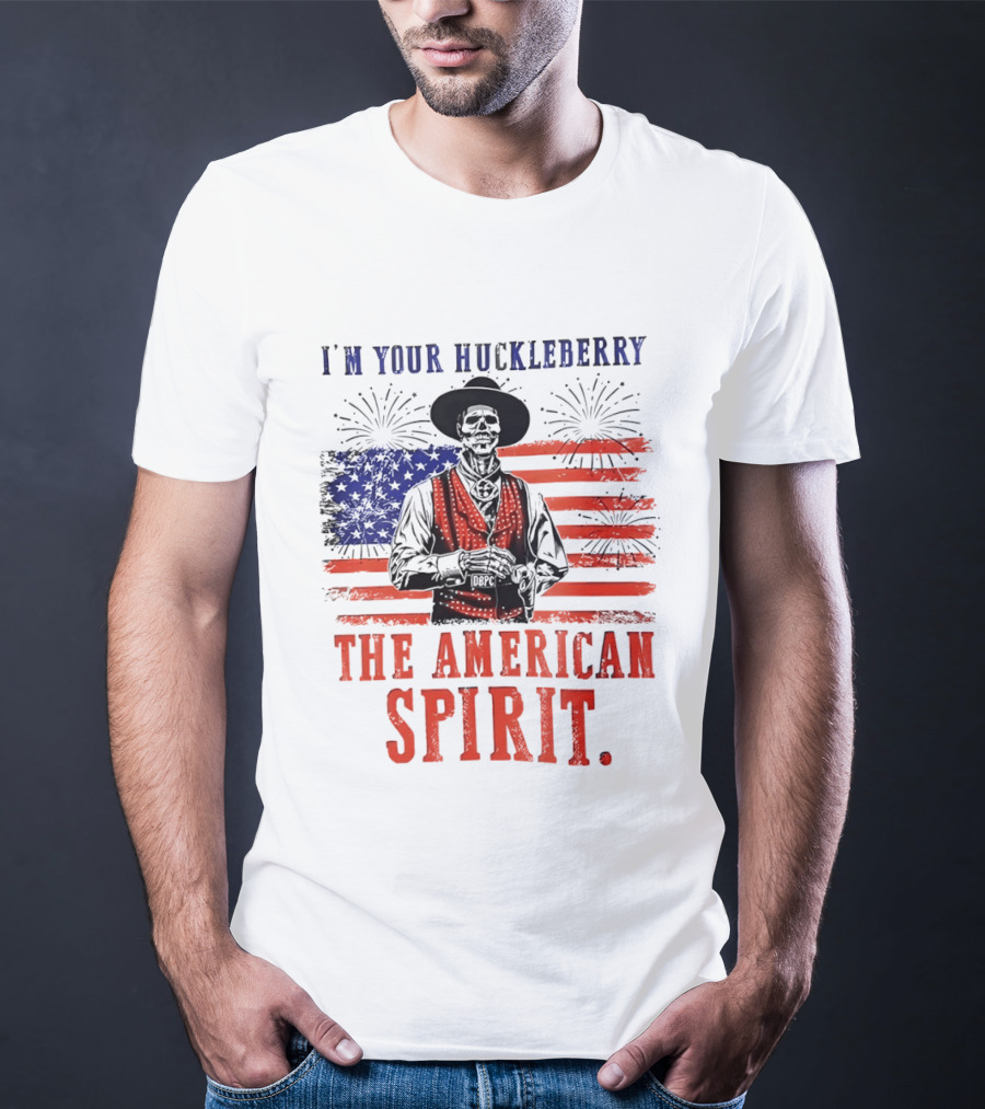 I'm Your Huckleberry Skeleton Cowboy American Flag Fireworks The American Spirit T-Shirt