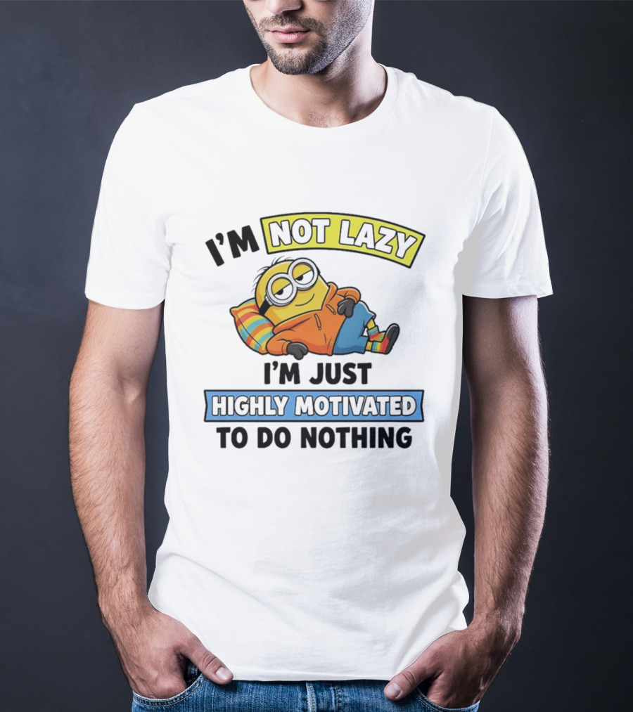 Minion I'm Not Lazy I'm Just Highly Motivated To Do Nothing T-Shirt
