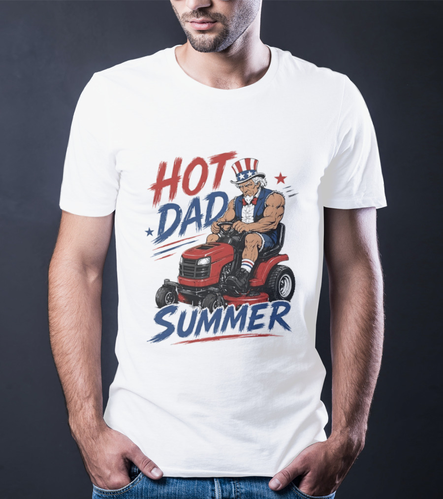 Hot Dad Summer Uncle Sam Riding Lawn Mower Patriotic Fun T-Shirt