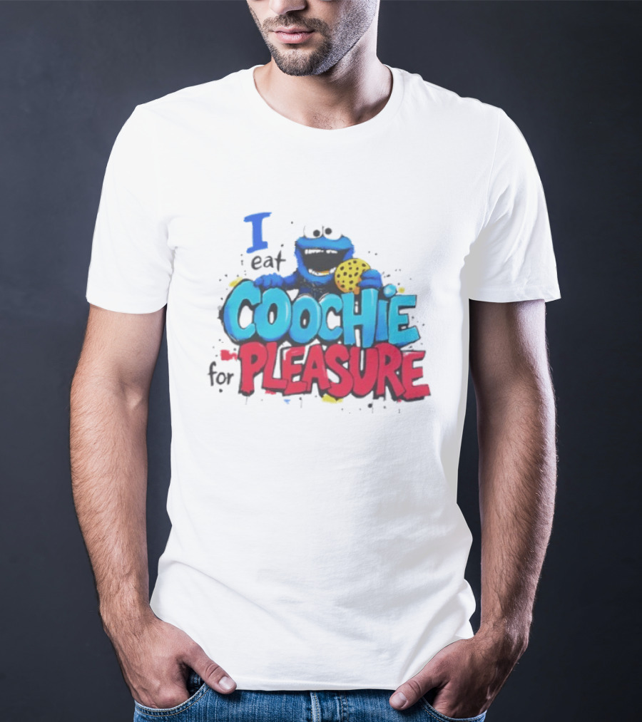 I Eat Coochie For Pleasure Cookie Monster T-Shirt