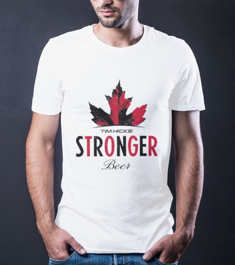 Tim Hicks Stronger Beer Maple Leaf T-Shirt