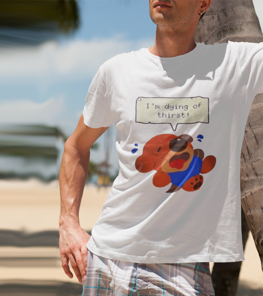 I'm Dying Of Thirst Cartoon Dog In Blue And Red With Speech Bubble T-Shirt