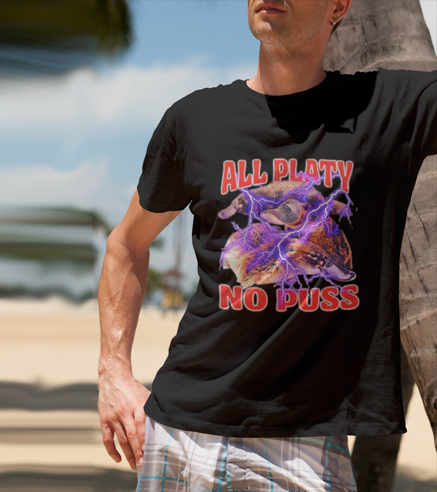 All Platy No Puss Platypus Animal Electric T-Shirt