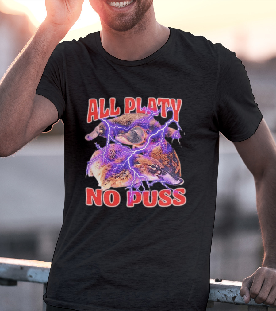 All Platy No Puss Platypus Animal Electric T-Shirt