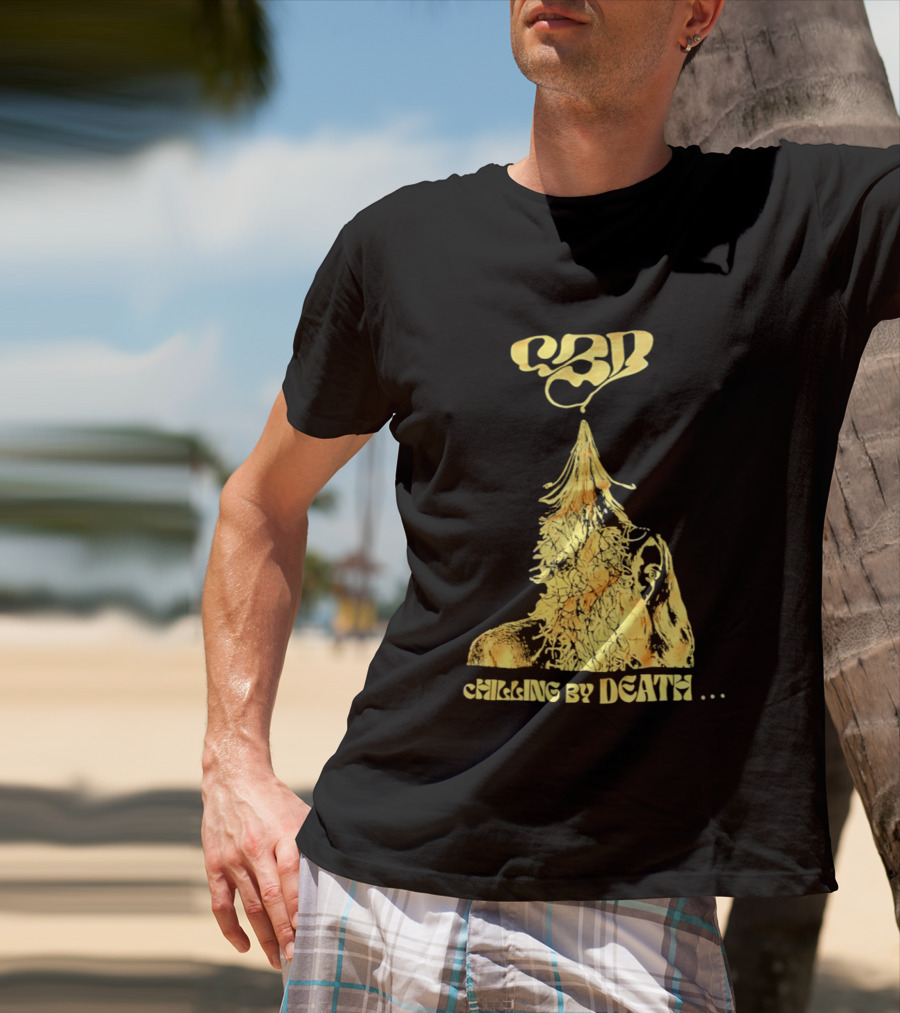 CBD Chilling By Death Surreal Dark Humor Extravaganza T-Shirt